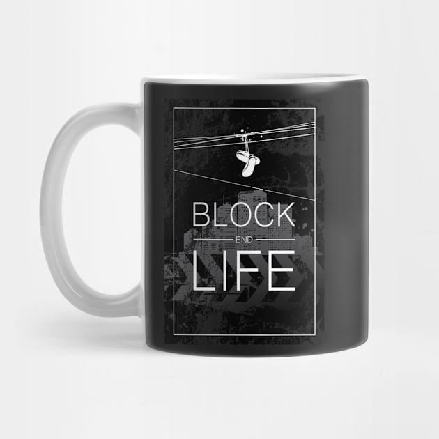 Block End Life by Hoyda